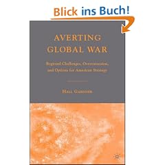 Averting Global War: Regional Challenges, Overextension, and Options for American Strategy