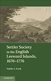 Settler Society in the English Leeward Islands, 1670-1776