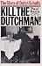 Kill the Dutchman!: The Story of Dutch Schultz (Da Capo Paperback)
