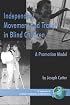 Independent Movement and Travel in Blind Children: A Promotion Model (PB) (Critical Concerns in Blindness) (Critical Concerns in Blindness)