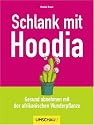 Schlank mit Hoodia: Gesund abnehmen mit der afrikanischen Wunderpflanze