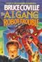 Robot Trouble (The A. I. Gang, Vol. 2)