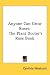 Anyone Can Grow Roses: The Plant Doctor's Rose Book