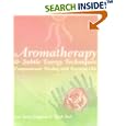 Aromatherapy and Subtle Energy Techniques: Compassionate Healing with Essential Oils by Joni Loughran and Ruah Bull