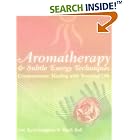 Aromatherapy and Subtle Energy Techniques: Compassionate Healing with Essential Oils by  Joni Loughran and Ruah Bull