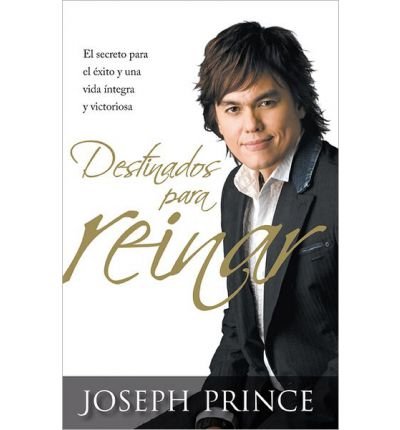 [ DESTINADOS PARA REINAR = DESTINED TO REIGN (SPANISH) ] By Prince, Joseph ( Author) 2012 [ Paperback ]
