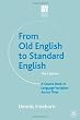 From Old English to Standard English: A Course Book in Language Variations Across Time (Studies in English Language)