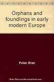 Orphans and foundlings in early modern Europe