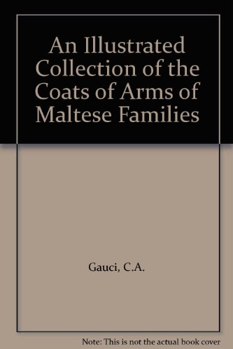An Illustrated Collection of the Coats of Arms of Maltese Families