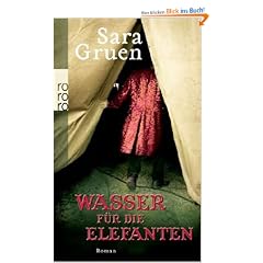 Wasser f�r die Elefanten. Roman