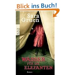 Wasser f�r die Elefanten. Roman