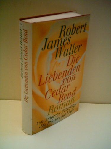 Produkt-Bild: Robert James Waller: Die Liebenden von Gedar Bend - Verlag: Goldmann