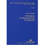 Postmoderne Im Adoleszenzroman Der Gegenwart: Studien Zu Bret Easton Ellis, Douglas Coupland, Benjamin Von Stuckrad-Barre Und Alexa Hennig Von Lange (Kinder- Und Jugendkultur, -Literatur Und -Medien) book cover