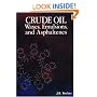 Crude Oil Waxes, Emulsions, and Asphaltenes