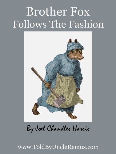 Brother Fox Follows The Fashion (Told By Uncle Remus Book 8)