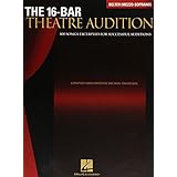 the 16 bar theatre audition 100 songs excerpted for successful auditions vocal collection mezzo sopranobelter