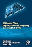 Millimeter-wave digitally intensive frequency generation in CMOS