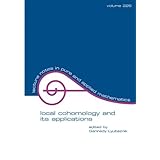local cohomology and its applications lecture notes in pure and applied mathematics vol 226