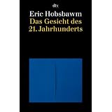 Das Gesicht des 21. Jahrhunderts: Ein Gespr�ch mit Antonio Politovon "Eric Hobsbawm"