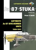 Ju 87 Stuka Volume One: Luftwaffe Ju 87 Dive-Bomber Units 1939-1941 (Luftwaffe Colours)