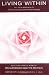 Living Within: The Yoga Approach to Psychological Health and Growth