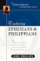 Exploring Ephesians & Philippians (John Phillips Commentary)