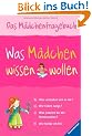 Was M�dchen wissen wollen: Das M�dchenfragebuch