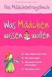 Was M&auml;dchen wissen wollen: Das M&auml;dchenfragebuch - 
