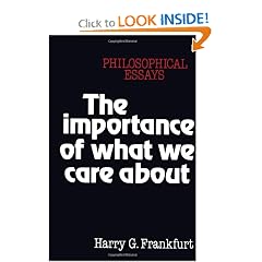 The Importance of What We Care About: Philosophical Essays