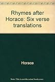 Rhymes after Horace : six verse translations