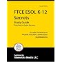 FTCE ESOL K-12 Secrets Study Guide: FTCE Subject Test Review for the Florida Teacher Certification Examinations