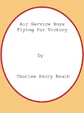 Air Service Boys Flying for Victory 41ueT1fibvL. SL160 Air Service Boys Flying for Victory
