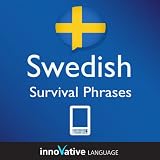 Learn Swedish - Survival Phrases Swedish (Enhanced Version): Lessons 1-60 with Audio
