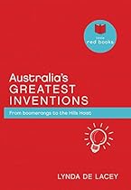 Australia's Greatest Inventions: From boomerangs to the Hills Hoist (Little Red Books) Australia's Greatest Inventions: From boomerangs to the Hills Hoist (Little Red Books)