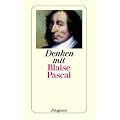 Denken mit Blaise Pascal