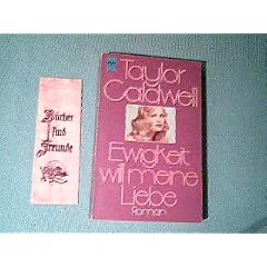TAYLOR CALDWELL: Ewigkeit will meine Liebe