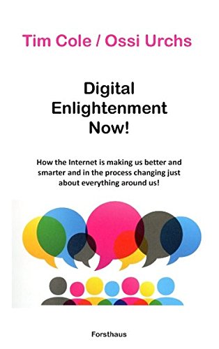 Digital Enlightenment Now!, by Tim Cole, Ossi Urchs