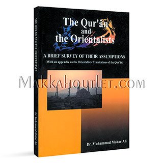 The Qur'an and the Orientalists, by Dr. Muhammad Mohar Ali