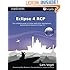 Eclipse 4 RCP: The complete guide to Eclipse application development (vogella series)