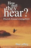 How shall they hear? : church-based evangelism