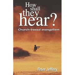 HOW SHALL THEY HEAR: Church-Based Evangelism