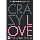 Crazy Loveby Leslie Morgan Steiner