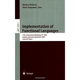 Implementation of Functional Languages: 12th International Workshop, IFL 2000 Aachen, Germany, September 4-7, 2000. Selected Papers (Lecture Notes in Computer Science)