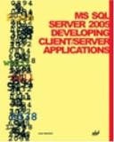 MS SQL Server 2005: Developing Client / Server Applications