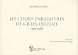 Les cours enregistr�s de Gilles Deleuze, 1979-1987