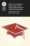 ISBN 9780226201832 product image for How the Financial Crisis and Great Recession Affected Higher Education (National | upcitemdb.com