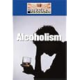 Alcoholism (Diseases and Disorders) by Sheila Wyborny