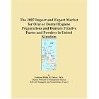 The 2007 Import and Export Market for Oral or Dental Hygiene Preparations and Denture... by Parker, Philip M.
