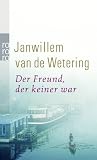 Der Freund, der keiner war: Kriminalnovelle - Janwillem van de Wetering