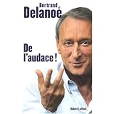 De l'audace !par Bertrand Delano�